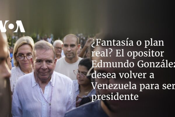 ¿Sueño o realidad? El opositor Edmundo González aspira a regresar a Venezuela para convertirse en presidente. ¿Fantasía o plan real? El opositor Edmundo González desea volver a Venezuela para ser presidente