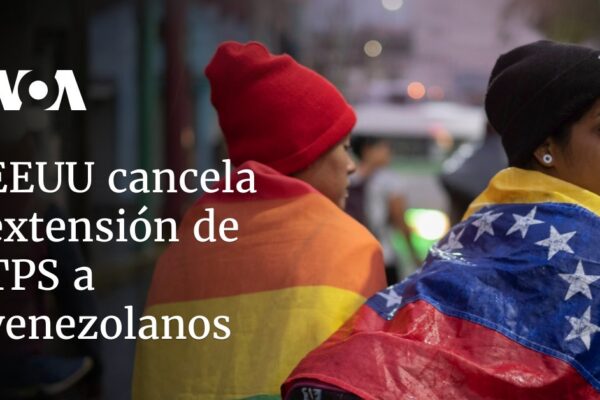 EE.UU. anula la extensión del TPS para venezolanos. EEUU cancela extensión de TPS para venezolanos